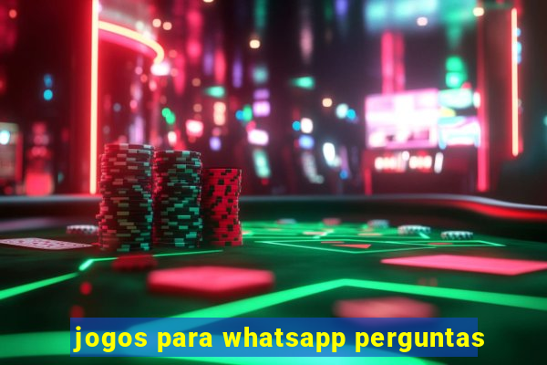 jogos para whatsapp perguntas